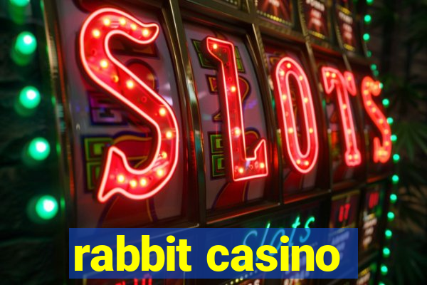 rabbit casino